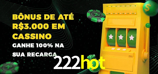 222hot melhor bônus de depósito